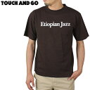 TOUCH AND GO Ethiopian Jazz T-Shirts [BROWN] ^b`AhS[ TVc Y uE MULATU ASTATKE G`IWX G`IsA AtJWY AtO[u REBEL MUSIC  yV ʔ yRCPz