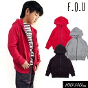 春＜70％OFF＞t【F.O.U/エフオーユー】ZIP パーカー≪100cm 110cm 120cm 130cm 140cm≫子供服 キッズ 女の子 男の子 女児 男児 子ども ジュニア お揃い エフオー