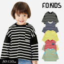 SALE<50%OFF>2024春【F.O.KIDS/エフオーキッズ】ボーダー 長袖 Tシャツ 防汚加工≪80cm 90cm 95cm 100cm 110cm ...