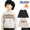 ＜60％OFF＞秋冬t【DILASH/ディラッシュ】裏起毛 WONDER トレーナー≪90cm 100cm 110cm 120cm 130cm 140cm 150cm≫子供服 キッズ 男の子 女の子 男児 女児 子ども 裏起毛 スウェット