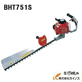 マルヤマ ＜BHT751S＞ ヘッジトリマー 丸山製作所 BIGM 【BHT750Sの後継機種 剪定 価格 通販 セール 園芸 おすすめ 人気 価格 安い 時期 バリカン 道具 電動 機械 使い方 刃の手入れ コツ】