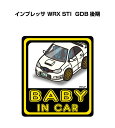 BABY IN CAR XebJ[ 2 xCr[CJ[ Ԃ񂪏Ă܂ S^] V[ 킢 Xo CvbT WRX STI GDB  