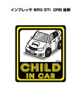 CHILD IN CAR XebJ[ 2 `ChCJ[ qĂ܂ S^] V[ 킢 Xo CvbT WRX STI GRB  