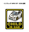 CHILD IN CAR XebJ[ 2 `ChCJ[ qĂ܂ S^] V[ 킢 Xo CvbT WRX STI GDB O 