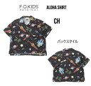 y30OFFzGtI[LbY ALOHA SHIRT 309013F.O.KIDS AnVc  ][g80cm 90cm 95cm 100cm 110cm 120cm 130cm 140cm