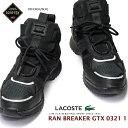 メンズ 防水 スニーカー ラコステ ランブレイカー GTX 0321 1 SM00882 トレッキング ハイカット ゴアテックス LACOSTE RAN BREAKER GTX 0321 1