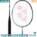 wKbgE㖳! lbNX oh~gPbg AXgNX 88 S cA[ ASTROX 88 S TOUR 3AX88S-T Vo[/ubN(417) oh~g Pbg4U5E6 3U4E5E6 YONEX