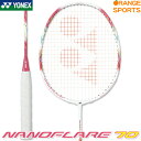 wKbgE㖳!lbNX oh~gPbg imtA 70 R[sN(299)NANOFLARE 70 NF-70 oh~g 4U(83g)5E6 YONEX