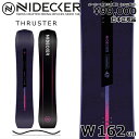 特典付き 【早期予約商品】 25-26 NIDECKER THRUSTER 162Wcm ナイデッカー スラスター オールラウンド カービング 日本正規品 メン...