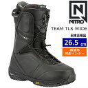 【早期予約商品】 25-26 TEAM TLS WIDE カラー:Black 26.5cm ナイトロ チーム ワイド メンズ スノーボードブーツ スピードレース 日本正規品
