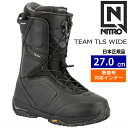 【早期予約商品】 25-26 TEAM TLS WIDE カラー:Black 27cm ナイトロ チーム ワイド メンズ スノーボードブーツ スピードレース 日本正規品