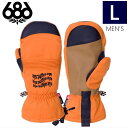 ●23-24 686 LANDER MITTEN カラー:COPPER ORANGE Lサイズ シックスエイトシックス スキー スノーボード メンズ 手袋 防寒...
