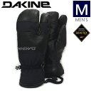 y[z DAKINE BARON GORE-TEX TRIGGER MITTEN J[:BLK MTCY _JC XL[ Xm[{[h Y@GORE-TEX SAebNX  h h ^ {Ki