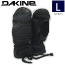 【即納】○ DAKINE FILLMORE MITTEN カラー:BLK Lサイズ ダカイン スキー スノーボード メンズ 手袋 防寒 防水 型落ち 日本正規品