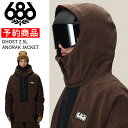 【早期予約商品】★ 25-26 686 MENS GHOST 2.5L ANORAK JACKET シックスエイトシックス スノボウェア メンズ スノーボード ...