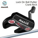 Muziik Lock On Roll PUTTER CRANK NECK Shimada NSTP-120W[N bN I [ p^[ NNlbN V}_St NSTP-120 m[Xebv p^[Vtg