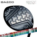 カスタムクラブ 2025年モデル スカイドライブ ドライバー バージョン3 日本シャフト バルカヌスBALDO SKYDRIVE DRIVER Ver.3 Ni...