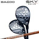 カスタムクラブ 2025年モデル スカイドライブ ユーティリティウッド ツアーAD DI ハイブリッドBALDO SKYDRIVE UW TOUR AD DI HYBRID
