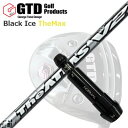 GTD ブラックアイス ザ・マックスドライバー用スリーブ付カスタムシャフトCustom Shaft with Sleeve for GTD Black Ice The Max DRIVER UST Mamiya THE ATTAS V2