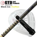 GTD ブラックアイス ザ マックスドライバー用スリーブ付カスタムシャフトCustom Shaft with Sleeve for GTD Black Ice The Max DRIVER TOUR AD CQ