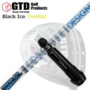 GTD ubNACX UE}bNXhCo[pX[utJX^VtgCustom Shaft with Sleeve for GTD Black Ice The Max DRIVER TOUR AD HD