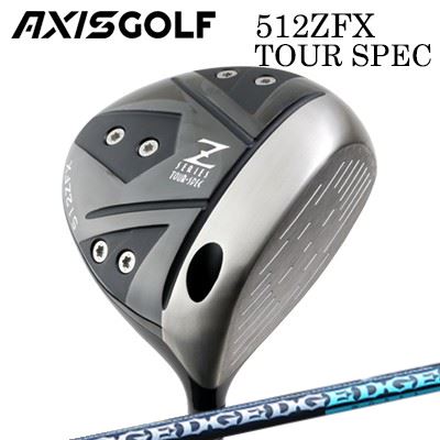 カスタムクラブ 2024年モデル アクシスゴルフ 512ZFX ツアースペック ドライバー エッジワークス EG 530-MKAXIS GOLF 512ZFX TOUR SPEC DRIVER EDGEWORKS EG 530-MK