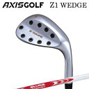 カスタムクラブ アクシスゴルフ Z1 ウェッジ N.S.PRO MODUS3 SYSTEM3 TOUR125AXISGOLF Z1 WEDGE 日本シャフト NSプロ モーダス3 ツアー システム3 ツアー125