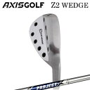 カスタムクラブ アクシスゴルフ Z2 ウェッジ PROJECT XAXISGOLF Z2 WEDGE プロジェクトX