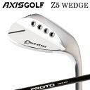 楽天オーエスゴルフカスタムクラブ 2023年モデル アクシスゴルフ Z5 ウェッジ CRAZY PROTO 1-Flex WEDGEAXISGOLF Z5 WEDGE クレイジー プロト 1フレックス ウェッジ