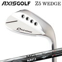 カスタムクラブ 2023年モデル アクシスゴルフ Z5 ウェッジ FUJIKURA MCI SOLID/MOLD 85AXISGOLF Z5 WEDGE フジクラ MCI ソリッド/マイルド 85