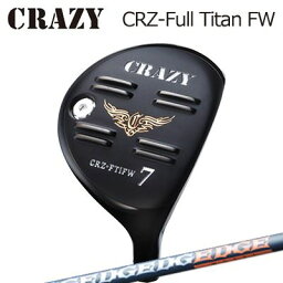 CRAZY CRZ Full Titan FW EDGEWORKS EG FW520-MKクレイジー CRZ フルチタン フェアウェイウッド エッジワークス EG FW520-MK