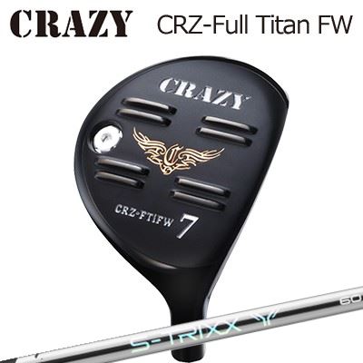 CRAZY CRZ Full Titan FW S-TRIXX Yクレイジー CRZ フルチタン フェアウェイウッド エストリックス ワイ