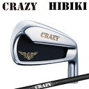 CRAZY HIBIKI Iron CRAZY STI-80クレイジー ヒビキ アイアン クレイジー STI-806本セット(#6〜P/A)