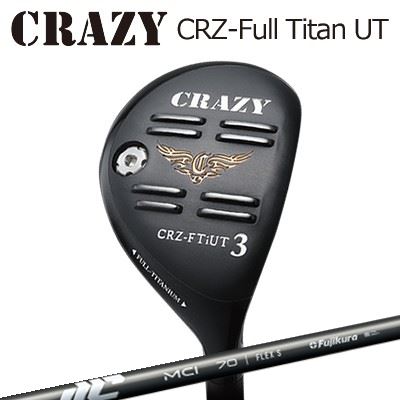 CRAZY CRZ Full Titan UT FUJIKURA New MCIクレイジー CRZ フルチタン ユーティリティ フジクラ ニュー MCI