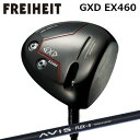 カスタムクラブ フライハイト GXD EX460 ドライバー クレイジー アヴィスFREIHEIT GXD EX460 DRIVER CRAZY AVIS