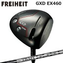 カスタムクラブ フライハイト GXD EX460 ドライバー クレイジー ナイン 軽量タイプFREIHEIT GXD EX460 DRIVER CRAZY-9 ...