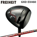 カスタムクラブ フライハイト GXD EX460 ドライバー ギアチェンFREIHEIT GXD EX460 DRIVER GEARCHAN