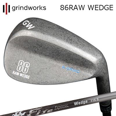 カスタムクラブ グラインドワークス 86ロウ ウェッジ ファイアーエクスプレス ウェッジgrindworks 86 RAW Wedge FireExpress Wedge
