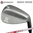 カスタムクラブ グラインドワークス 86ロウ ウェッジ 日本シャフト NSプロ モーダス3 ツアー115grindworks 86 RAW Wedge N.S.PRO MODUS3 TOUR115(4)