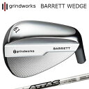 カスタムクラブ グラインドワークス バレット ウェッジ USTマミヤ アッタス スピンウェッジ IPgrindworks BARRETT Wedge UST Mamiya ATTAS SPINWEDGE IP(4)