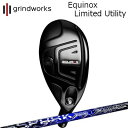 カスタムクラブ グラインドワークス イクイノックス リミテッド ユーティリティ クライムオブエンジェル スパーク UTgrindworks Equinox Li...