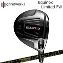 カスタムクラブ グラインドワークス イクイノックス リミテッド フェアウェイウッド TRPX ファビュラス ニーティーgrindworks Equinox Li...
