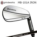 カスタムクラブ グラインドワークス MB-101A 鍛造アイアン クレイジー プロト 1フレックス アイアンGRINDWORKS MB-101A Forged ...