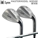 カスタムクラブ リンクス マスターモデル ウェッジ 完全復刻 フジクラ MCILynx MASTERMODEL WEDGE FUJIKURA MCI