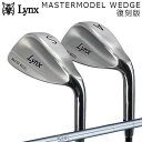 カスタムクラブ リンクス マスターモデル ウェッジ 完全復刻 日本シャフト NSプロ 950GHLynx MASTERMODEL WEDGE N.S.PRO 950GH