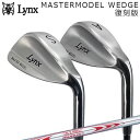 カスタムクラブ リンクス マスターモデル ウェッジ 完全復刻 日本シャフト NSプロ モーダス3 ツアー130Lynx MASTERMODEL WEDGE N.S.PRO MODUS3 TOUR130