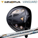 カスタムクラブ 2025年モデル ミネルヴァゴルフ ヴァンガード ドライバー フジクラ デイトナ スピーダー/ LSMINERVA GOLF VANGUARD ...
