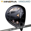 カスタムクラブ 2025年モデル ミネルヴァゴルフ ヴァンガード ドライバー レクシア Lシリーズ ドライバーMINERVA GOLF VANGUARD DRI...