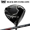 カスタムクラブ 2025年モデル PXG 0311 ブラック オプス ウルトラライト ドライバー 日本シャフト NSプロ GT(500/600/700/エレガン...