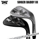 カスタムクラブ 2024年モデル PXG シュガーダディ III 0311 ウェッジ AMT ツアーホワイトPXG SUGAR DADDY 3 0311 WED...